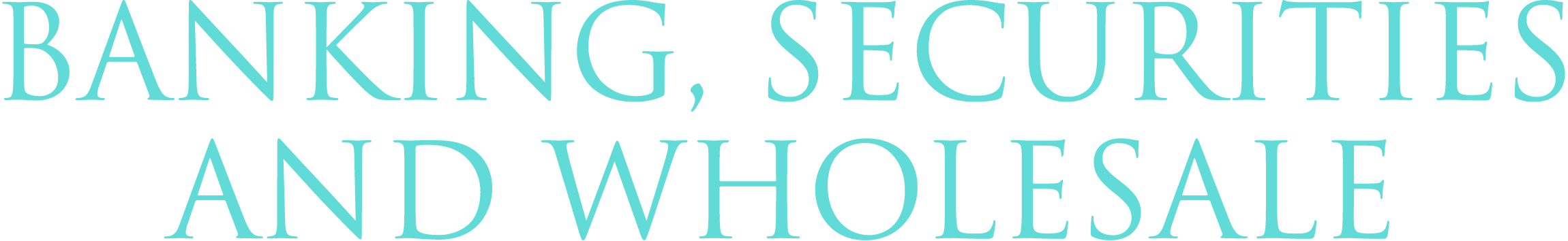 Banking, Securities and Wholesale