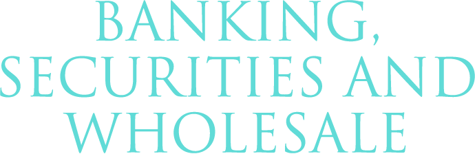 Banking, Securities and Wholesale